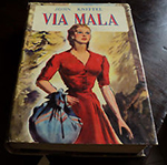 VIA MALA - John Knittel - 1° ed. 1948 VIA MALA - John Knittel - 1° ed. 1948